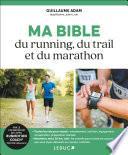 Ma bible du running, du trail et du marathon