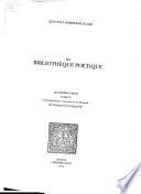 Ma bibliothèque poétique: ptie. T. 1. Contemporains et disciples de Ronsard (suite) T. 2. Contemporains et successeurs de Ronsard. De desportes à la boétie. T. 3. Contemporains et successeurs de Ronsard: de la Gessée à Malherbe. T. 4. Contemporains et successeurs de Ronsard: de Marquets à Pasquier