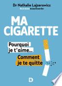 Ma cigarette, pourquoi je t'aime... Comment je te quitte
