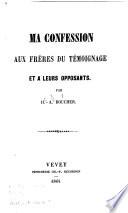 Ma confession aux Frères du témoignage et à leurs opposants