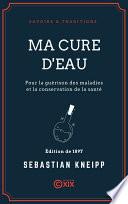 Ma cure d'eau pour la guérison des maladies et la conservation de la santé