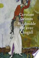 Ma double vie avec Chagall