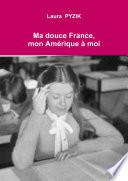 Ma douce France, mon Amérique à moi