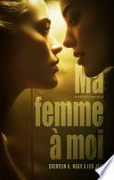 Ma femme à moi (Livre lesbien, roman lesbien) - différence d'âge - romance de bureau - romance interdite