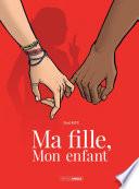 Ma fille, mon enfant - histoire complète