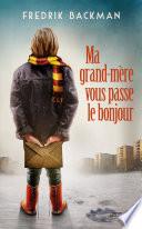 Ma grand-mère vous passe le bonjour