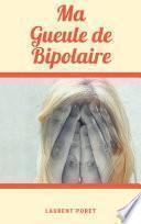 Ma Gueule de Bipolaire