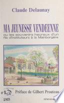 Ma jeunesse vendéenne ou Les souvenirs heureux d'un fils d'instituteurs à la Mainborgère