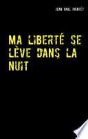 Ma liberté se lève dans la nuit