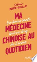 Ma médecine chinoise au quotidien