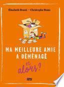 Ma meilleure amie a déménagé... et alors ?