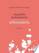 Ma petite herboristerie - antioxydants
