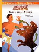 Ma première mythologie - Hercule contre Cerbère - adapté dès 6 ans