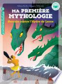 Ma première mythologie - Hercule contre l'Hydre de Lerne - CP/CE1 6/7 ans