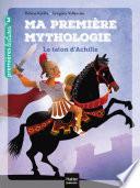 Ma première mythologie - Le talon d'Achille CP/CE1 6/7 ans