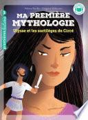 Ma première mythologie - Ulysse et les sortilèges de Circée - CP/CE1 6/7 ans