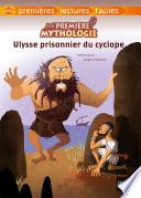 Ma première mythologie - Ulysse prisonnier du cyclope adapté dès 6 ans
