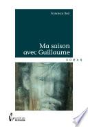 Ma saison avec Guillaume