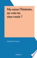 Ma sœur l'histoire, ne vois-tu rien venir ?