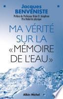 Ma vérité sur la «mémoire de l'eau»