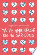 Ma vie amoureuse en 16 garçons