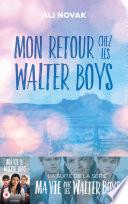 Ma vie avec les Walter Boys - tome 2 - Mon retour chez les Walter Boys