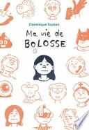 Ma vie de Bolosse