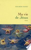 Ma vie de Jésus