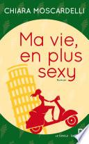 Ma vie, en plus sexy