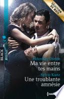Ma vie entre tes mains - Une troublante amnésie