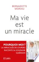 Ma vie est un miracle