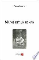 Ma vie est un roman