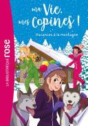 Ma vie, mes copines 25 - Vacances à la montagne