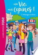 Ma vie, mes copines 26 - L'échange scolaire