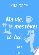 Ma vie, mes rêves et lui – 3