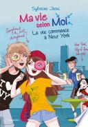 Ma vie selon moi - La vie commence à New York