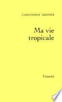 Ma vie tropicale