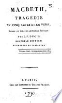 Macbeth : tragédie en cinq actes et en vers, remise au théâtre le premier juin 1790 par J. F. Ducis