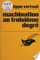 Machination au 3e degré
