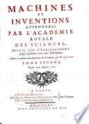 Machines Et Inventions Approuvées Par L'Academie Royale Des Sciences, Depuis Son Établissement jusqu'à présent; avec leur Description