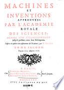Machines et inventions approuvees par l'academie royale des siences. Dessinees et publ. par M. Gallon