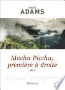 Machu Picchu, première à droite