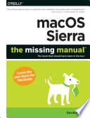 macOS Sierra: The Missing Manual