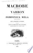 Macrobe (Oeuvres complètes); Varron (De la langue latine); Pomponius Mela (Oeuvres complètes)