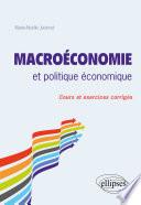 Macroéconomie et politique économique. Cours et exercices corrigés