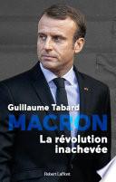 Macron, la révolution inachevée