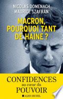Macron, pourquoi tant de haine !