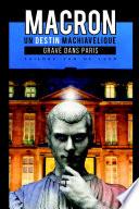 Macron, un destin machiavélique gravé dans Paris