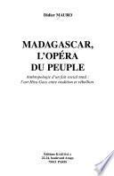 Madagascar, l'opéra du peuple
