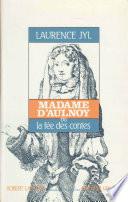 Madame d'Aulnoy ou la Fée des contes